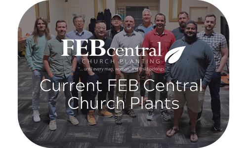 Current FEB Central Church Plants