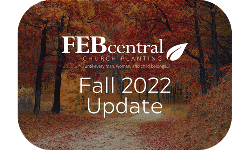 FEB Church Planting Fall 2022 Update