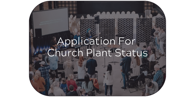 Application For Church Plant Status